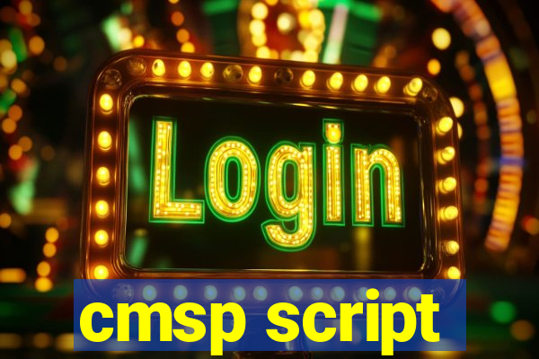 cmsp script